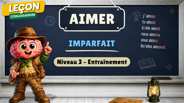 Conjugaison — Conjugaison | Aimer - Imparfait | Niveau 3 - Entraînement | Verbe du 1er Groupe