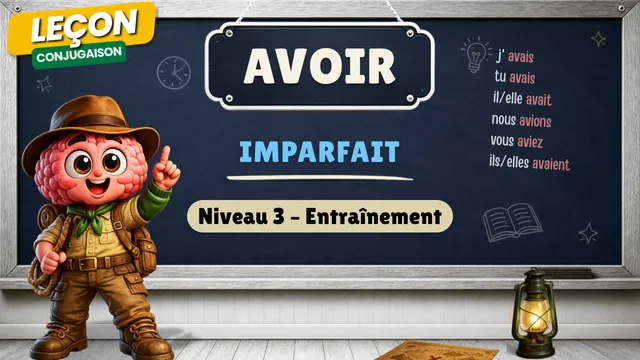 Conjugaison — Conjugaison | Avoir - Imparfait | Niveau 3 - Entraînement