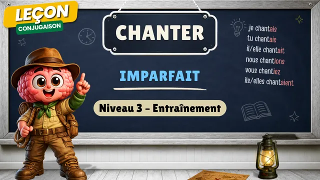 Conjugaison — Conjugaison | Chanter - Imparfait | Niveau 3 - Entraînement | Verbe du 1er Groupe