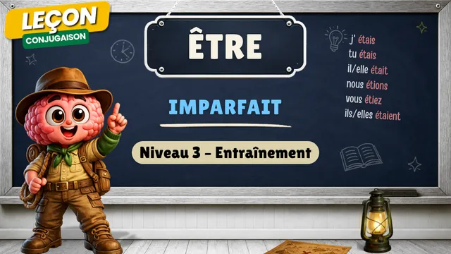 Conjugaison — Conjugaison | Être - Imparfait | Niveau 3 - Entraînement