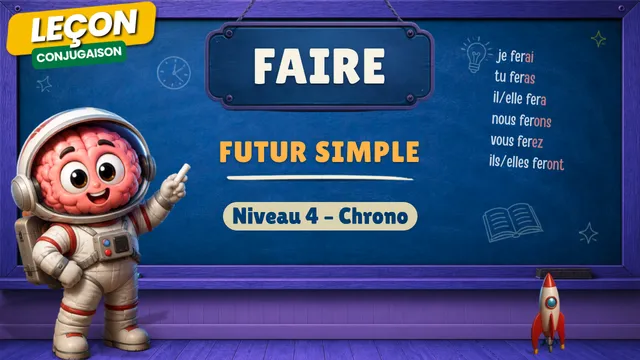 Conjugaison — Conjugaison | Faire - Futur | Niveau 4 - Chrono | Verbe du 3ème Groupe
