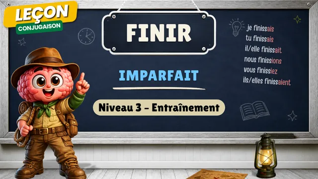 Conjugaison — Conjugaison | Finir - Imparfait | Niveau 3 - Entraînement | Verbe du 2ème Groupe