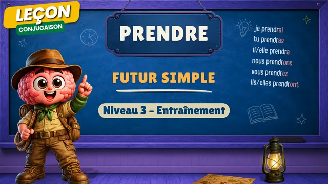Conjugaison — Conjugaison | Prendre - Futur | Niveau 3 - Entraînement | Verbe du 3ème Groupe